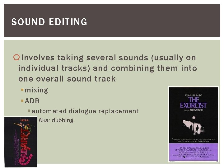 SOUND EDITING Involves taking several sounds (usually on individual tracks) and combining them into