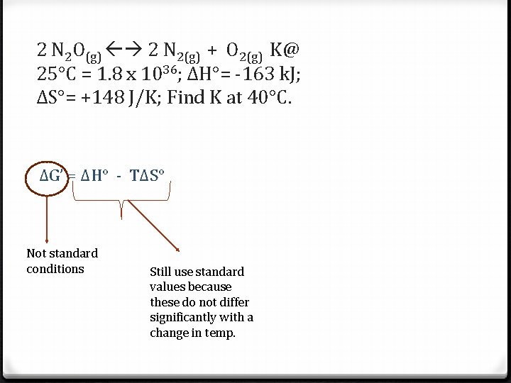 2 N 2 O(g) 2 N 2(g) + O 2(g) K@ 25°C = 1.