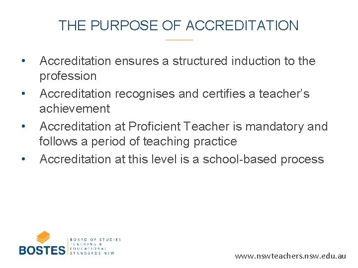 THE PURPOSE OF ACCREDITATION • • Accreditation ensures a structured induction to the profession