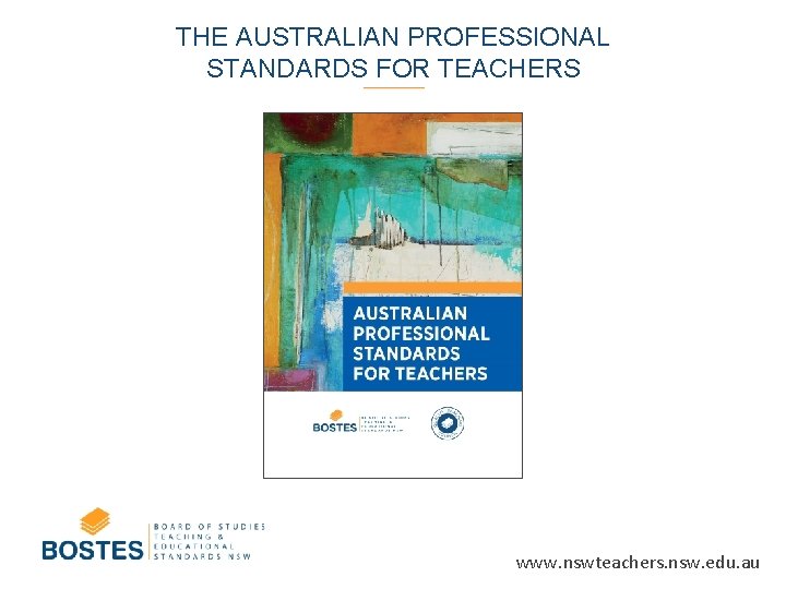 THE AUSTRALIAN PROFESSIONAL STANDARDS FOR TEACHERS www. nswteachers. nsw. edu. au 