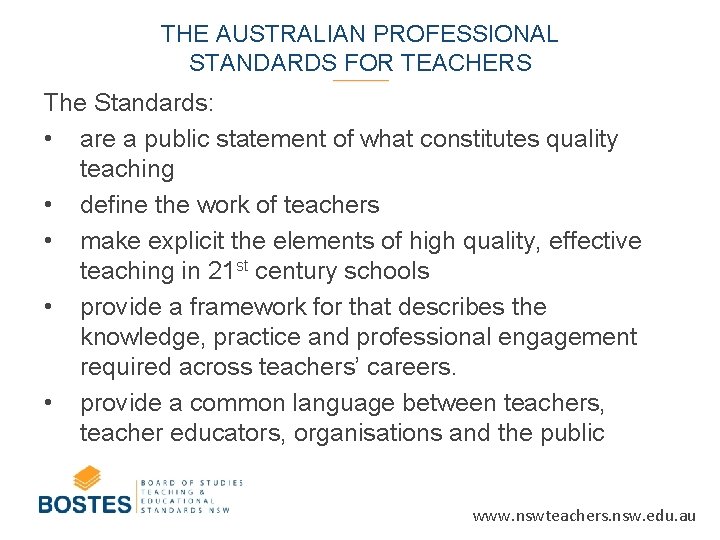 THE AUSTRALIAN PROFESSIONAL STANDARDS FOR TEACHERS The Standards: • are a public statement of