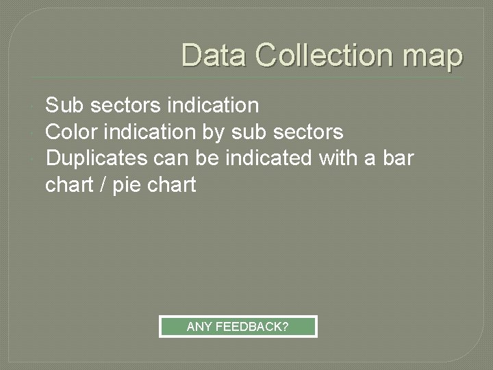 Data Collection map Sub sectors indication Color indication by sub sectors Duplicates can be