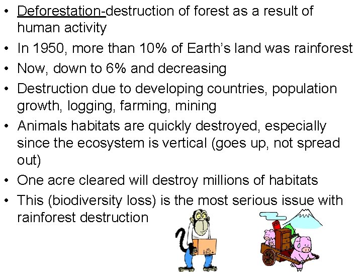  • Deforestation-destruction of forest as a result of human activity • In 1950,