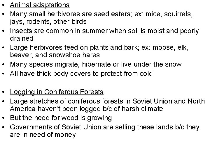  • Animal adaptations • Many small herbivores are seed eaters; ex: mice, squirrels,