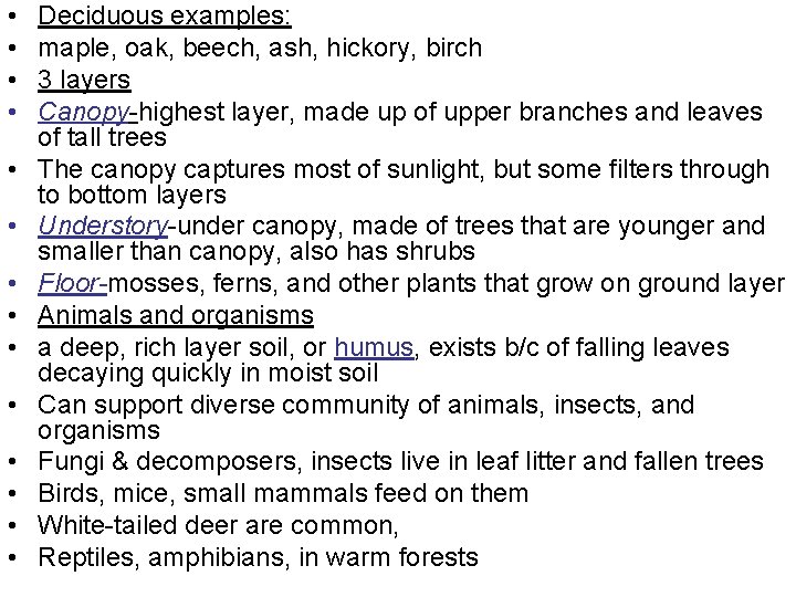  • • • • Deciduous examples: maple, oak, beech, ash, hickory, birch 3