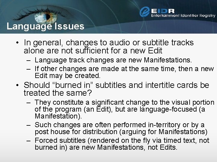 Language Issues • In general, changes to audio or subtitle tracks alone are not