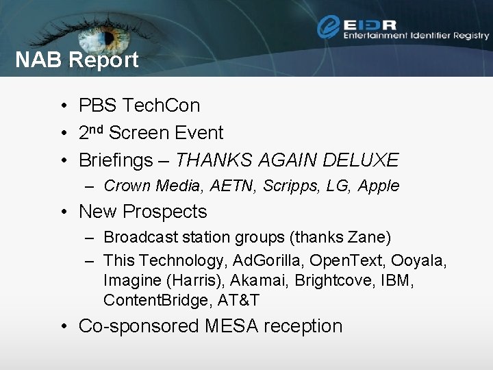 NAB Report • PBS Tech. Con • 2 nd Screen Event • Briefings –