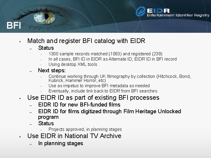 BFI • Match and register BFI catalog with EIDR – Status • • •