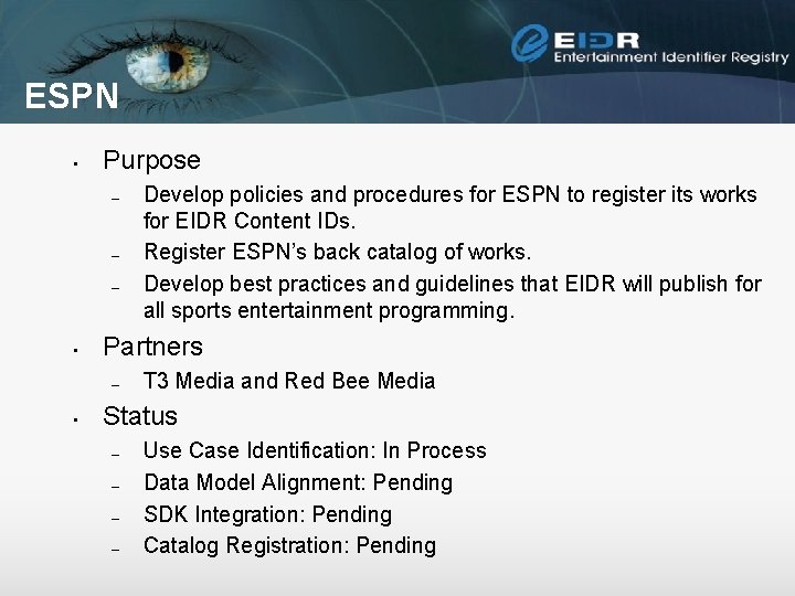 ESPN • Purpose – – – • Partners – • Develop policies and procedures