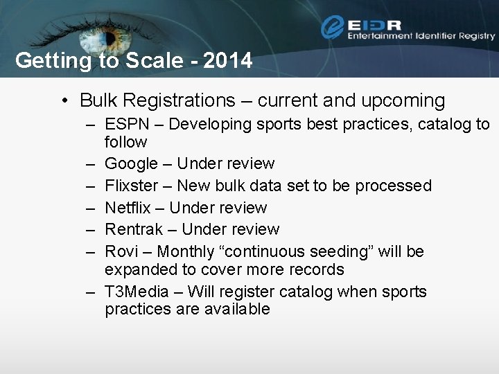 Getting to Scale - 2014 • Bulk Registrations – current and upcoming – ESPN
