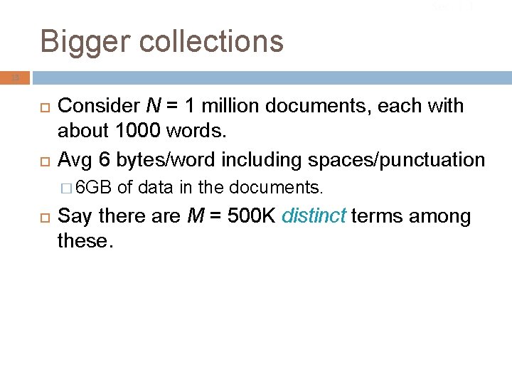 Sec. 1. 1 Bigger collections 13 Consider N = 1 million documents, each with