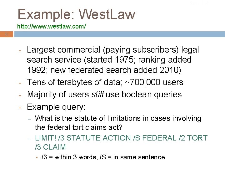 Example: West. Law Sec. 1. 4 http: //www. westlaw. com/ 31 • • Largest