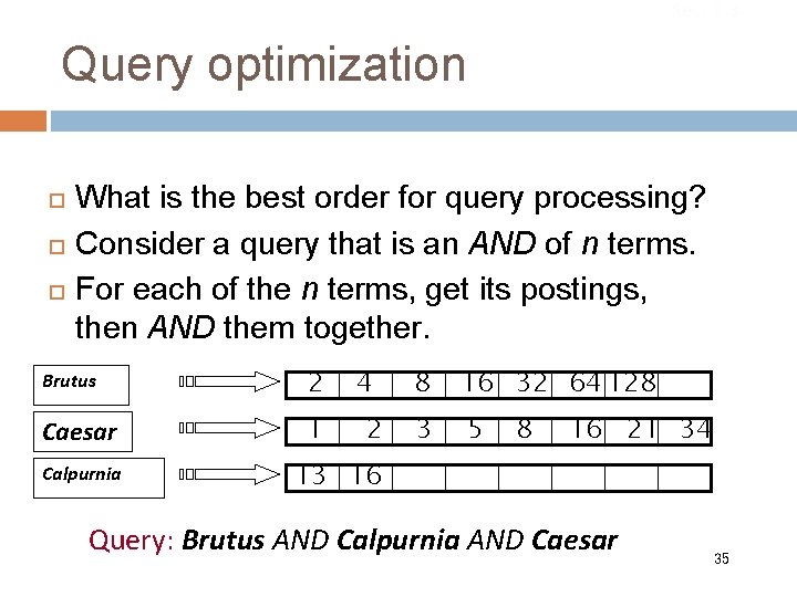 Sec. 1. 3 Query optimization What is the best order for query processing? Consider