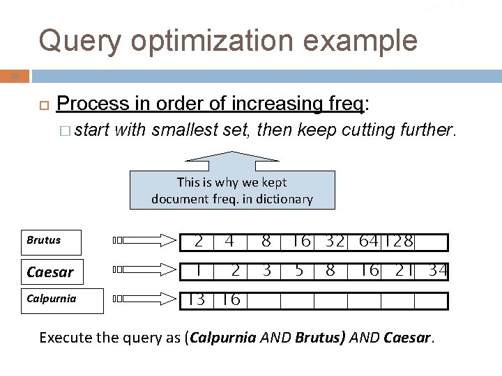 Sec. 1. 3 Query optimization example 36 Process in order of increasing freq: �