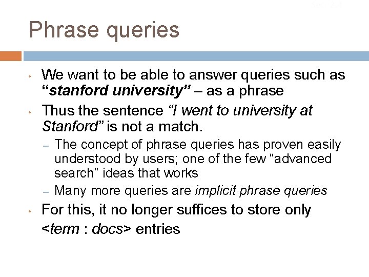 Sec. 2. 4 Phrase queries • • We want to be able to answer