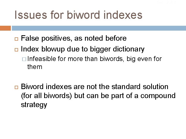 Sec. 2. 4. 1 Issues for biword indexes False positives, as noted before Index