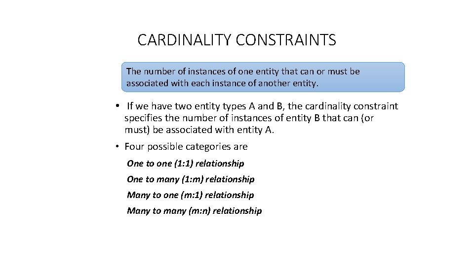 CARDINALITY CONSTRAINTS The number of instances of one entity that can or must be