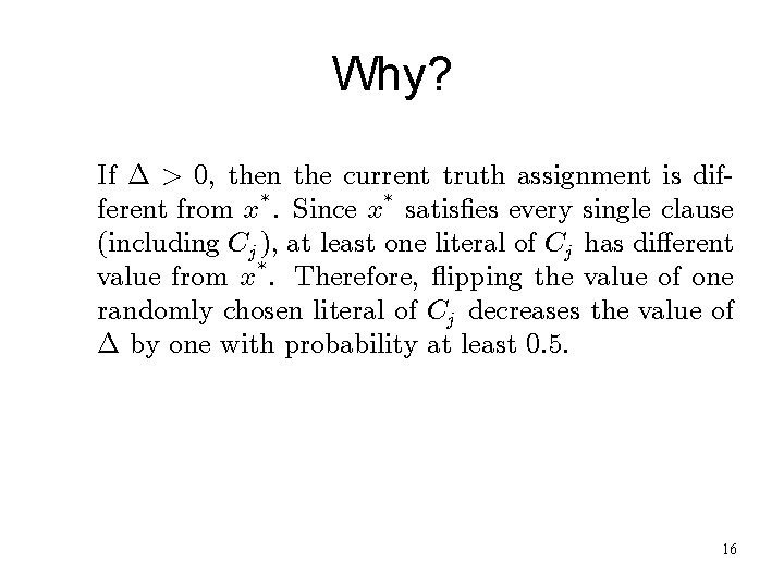Why? If ¢ > 0, then the current truth assignment is dif¤ ¤ ferent