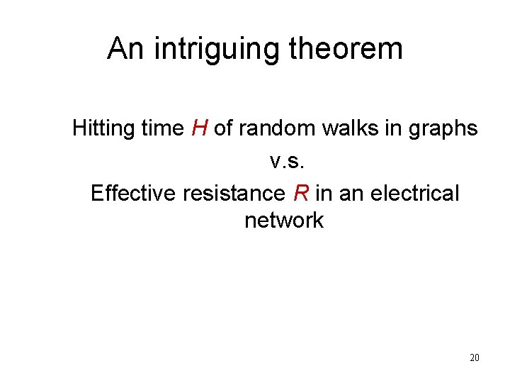 An intriguing theorem Hitting time H of random walks in graphs v. s. Effective