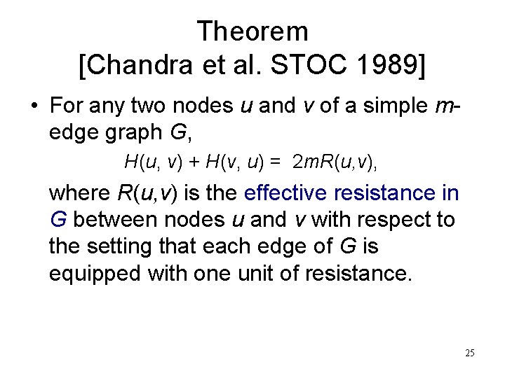 Theorem [Chandra et al. STOC 1989] • For any two nodes u and v