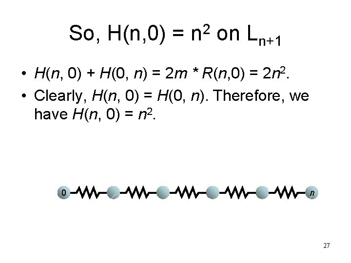 So, H(n, 0) = n 2 on Ln+1 • H(n, 0) + H(0, n)