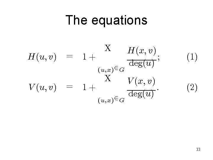 The equations H(u; v) = 1 + X (u; x)2 G V (u; v)
