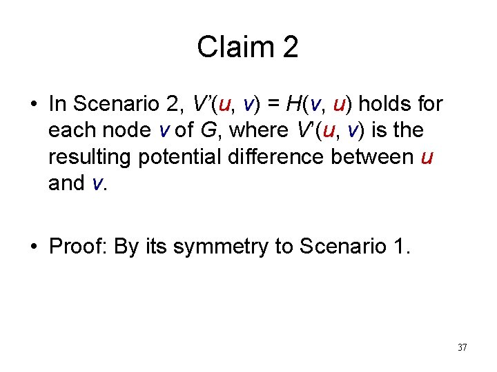 Claim 2 • In Scenario 2, V’(u, v) = H(v, u) holds for each