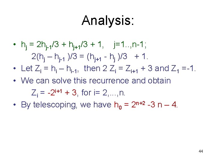 Analysis: • hj = 2 hj-1/3 + hj+1/3 + 1, j=1. . , n-1;