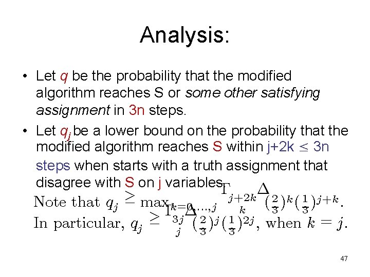 Analysis: • Let q be the probability that the modified algorithm reaches S or