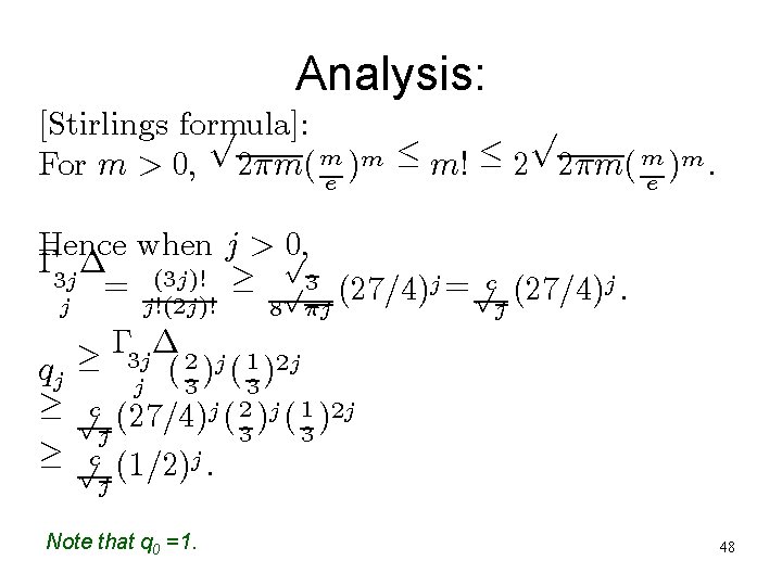 Analysis: [Stirlings formula]: p p m · m! · 2 2¼m( m )m :