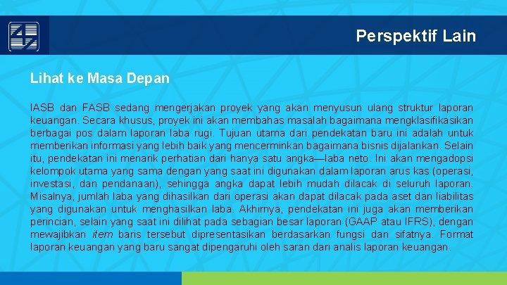 Perspektif Lain Lihat ke Masa Depan IASB dan FASB sedang mengerjakan proyek yang akan