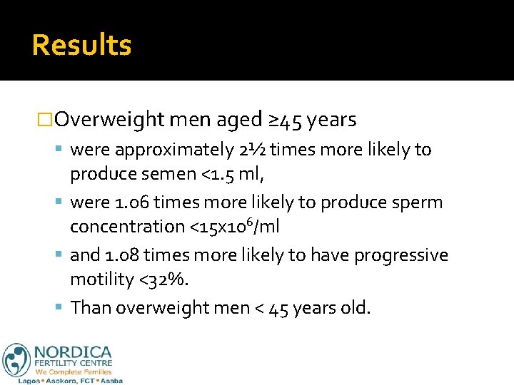 Results �Overweight men aged ≥ 45 years were approximately 2½ times more likely to