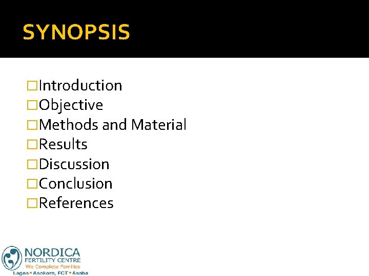SYNOPSIS �Introduction �Objective �Methods and Material �Results �Discussion �Conclusion �References 