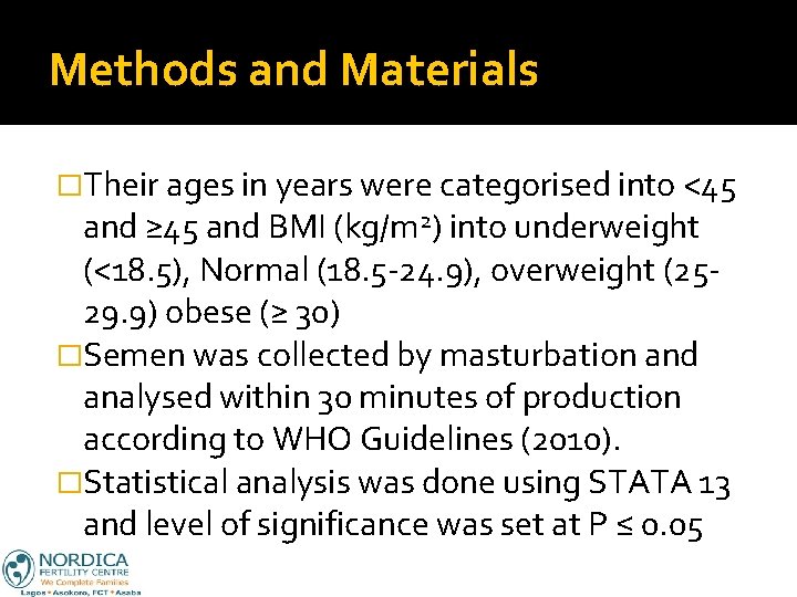 Methods and Materials �Their ages in years were categorised into <45 and ≥ 45