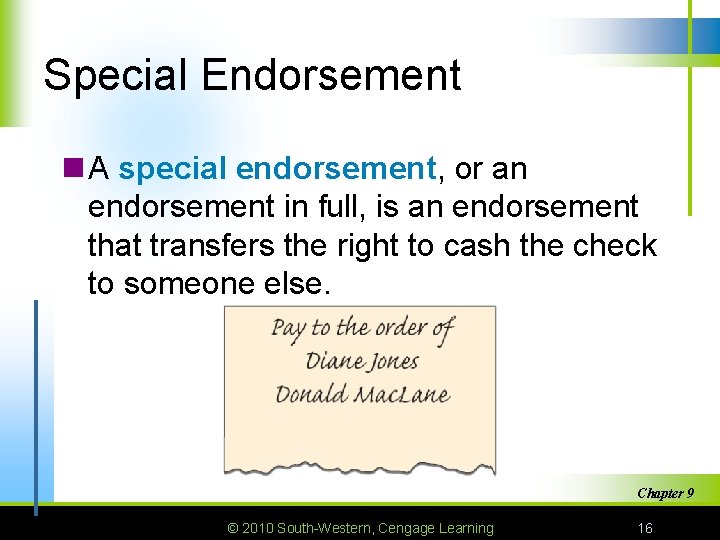 Special Endorsement n A special endorsement, or an endorsement in full, is an endorsement