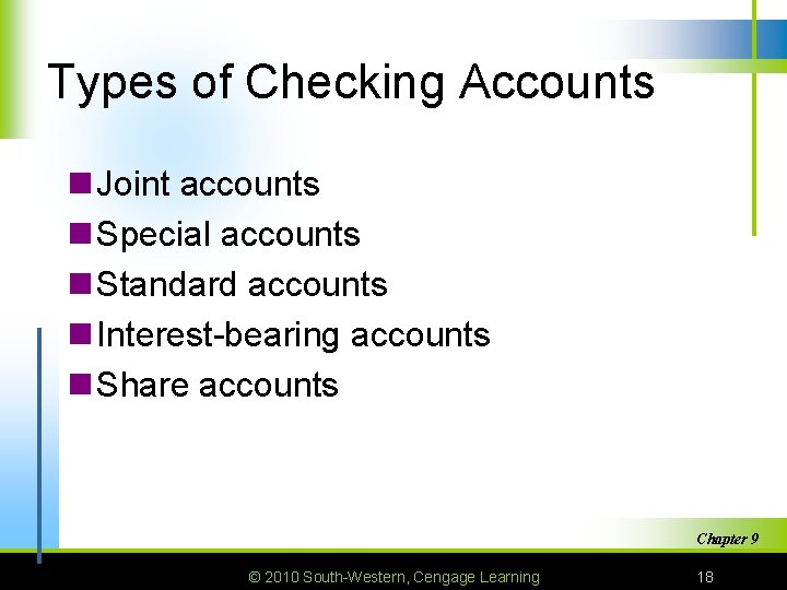Types of Checking Accounts n Joint accounts n Special accounts n Standard accounts n