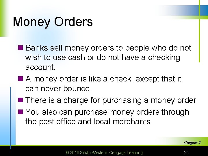 Money Orders n Banks sell money orders to people who do not wish to