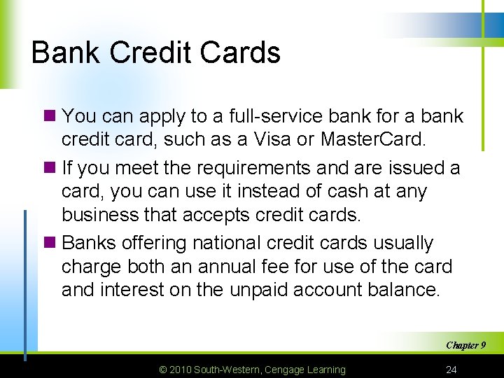 Bank Credit Cards n You can apply to a full-service bank for a bank