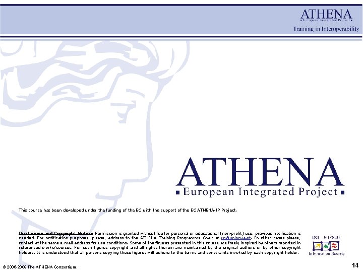 This course has been developed under the funding of the EC with the support