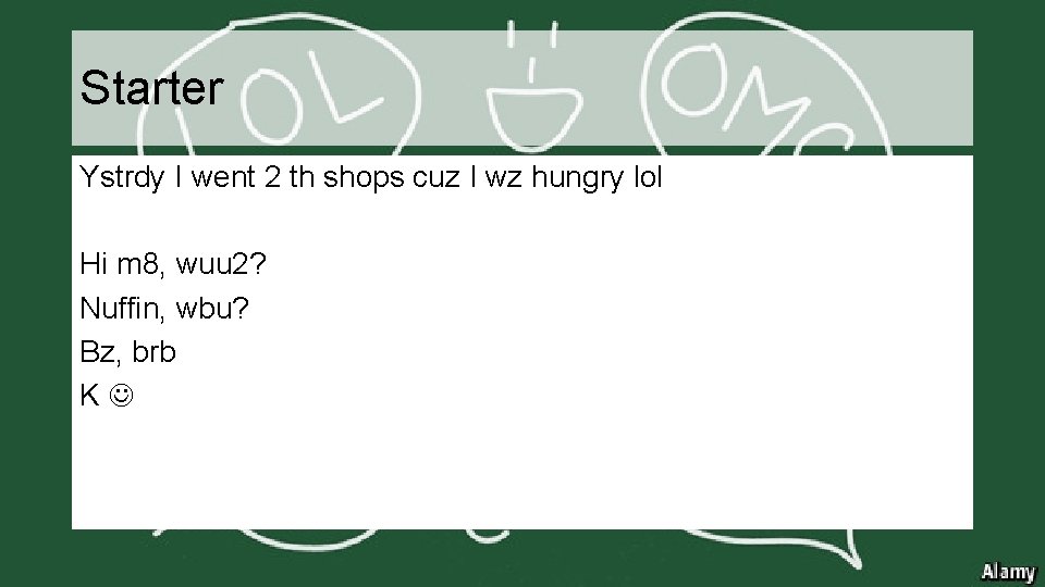 Starter Ystrdy I went 2 th shops cuz I wz hungry lol Hi m