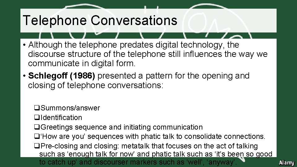 Telephone Conversations • Although the telephone predates digital technology, the discourse structure of the