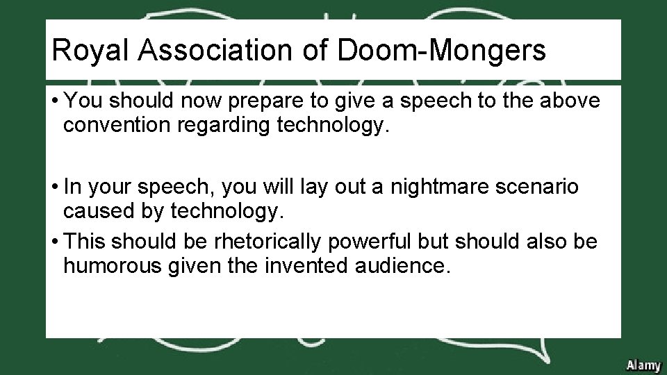 Royal Association of Doom-Mongers • You should now prepare to give a speech to