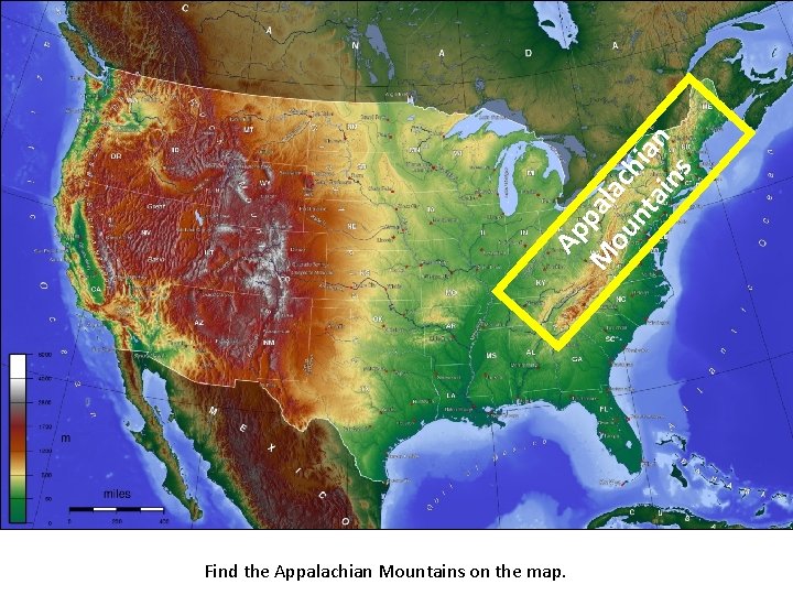 Ap M pala ou ch nt ia ain n s Find the Appalachian Mountains