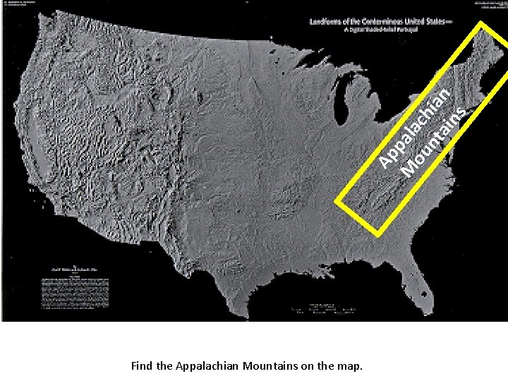 Ap M pala ou ch nt ia ai n ns Find the Appalachian Mountains