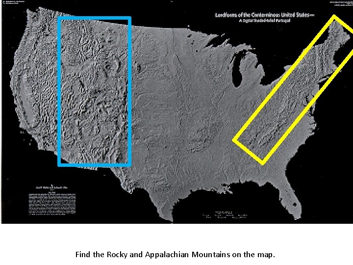 Find the Rocky and Appalachian Mountains on the map. 