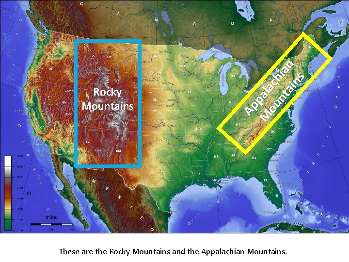 Ap M pala ou ch nt ia ai n ns Rocky Mountains These are