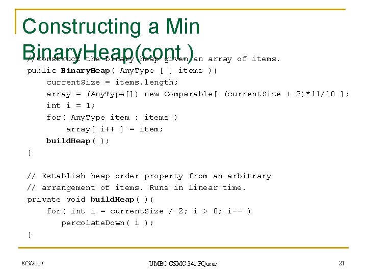 Constructing a Min Binary. Heap(cont. ) //Construct the binary heap given an array of