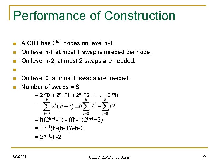 Performance of Construction n n n A CBT has 2 h-1 nodes on level