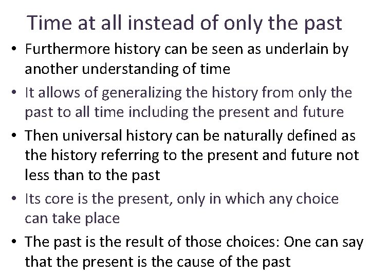 Time at all instead of only the past • Furthermore history can be seen