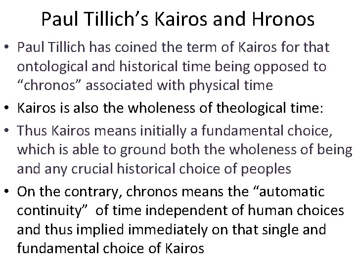 Paul Tillich’s Kairos and Hronos • Paul Tillich has coined the term of Kairos